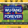 Presidents are temporary Wu Tang is Forever svg Wu Tang yard sign Funny political yard sign Instant Download Design 49