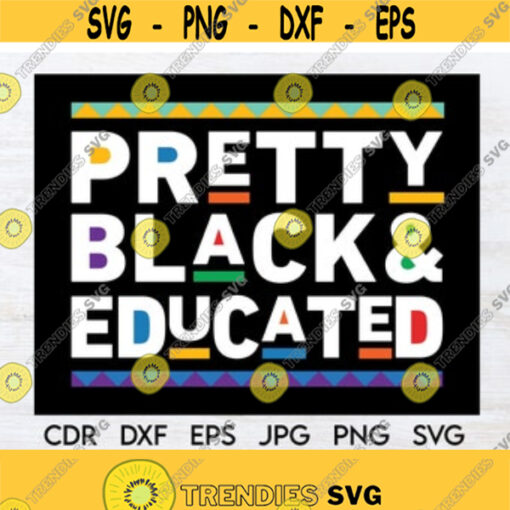 Pretty black and educated svg Black girl magic svg African American svg Design 81