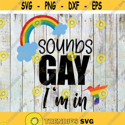 Pride Sounds Gay Im In Bird Svg Hummingbird Svg LGBT svg gay Svg Lesbian Svg cricut file clipart svg png eps dxf Design 583 .jpg
