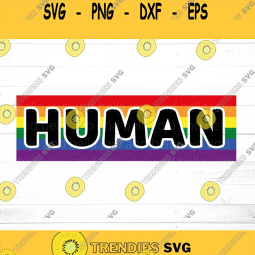 Pride Svg LGBTQ Svg Gay Pride Svg Rainbow Svg Human Svg LGBTQ Pride Svg files for Cricut Silhouette Cut files