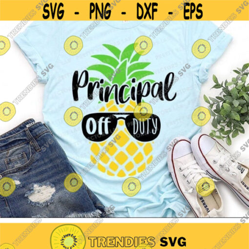 Principal Off Duty Svg Pineapple Svg Summer Cut File Vacation Quote Svg Dxf Eps Png Principal Gift Svg Beach Clipart Cricut Silhouette Design 1933 .jpg