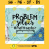 Problem Solver svgProblem Solver shirt svgTeacher svgSuper teacher svgMath teacher svgMath svgTeaching svgTeacher life svg