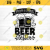 Professional Beer Tester SVG Cut File Beer Svg Bundle Funny Beer Quotes Beer Dad Shirt Svg Beer Lover Svg Beer Mug Silhouette Cricut Design 426 copy