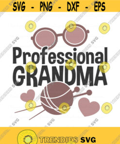 Professional grandma svg grandma svg grandparents day svg grandmother svg png dxf Cutting files Cricut Cute svg designs print for t shirt Design 776