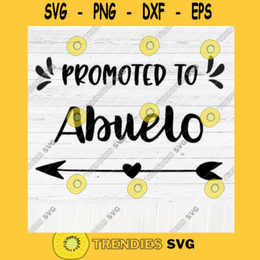 Promoted To Abuelo SVG File Soon To Be Gift Vector SVG Design for Cutting Machine Cut Files for Cricut Silhouette Png Eps Dxf SVG