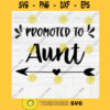 Promoted To Aunt SVG File Soon To Be Gift Vector SVG Design for Cutting Machine Cut Files for Cricut Silhouette Png Eps Dxf SVG