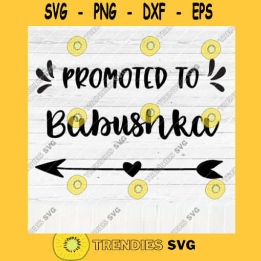 Promoted To Babushka SVG File Soon To Be Gift Vector SVG Design for Cutting Machine Cut Files for Cricut Silhouette Png Eps Dxf SVG