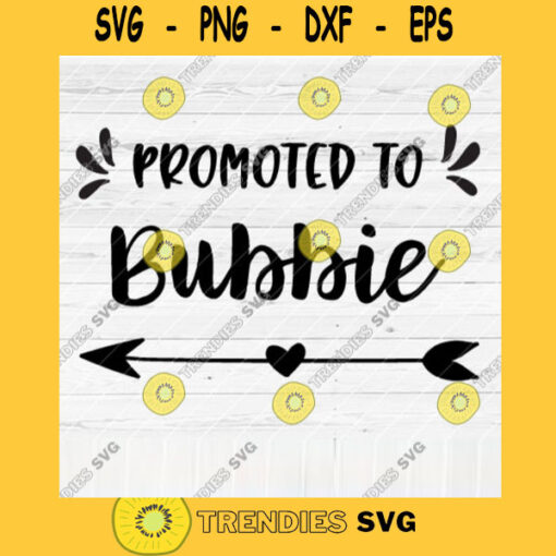 Promoted To Bubbie SVG File Soon To Be Gift Vector SVG Design for Cutting Machine Cut Files for Cricut Silhouette Png Eps Dxf SVG