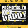 Promoted To Daddy Est2021 Svg Png Dxf Eps