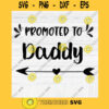 Promoted To Daddy SVG File Soon To Be Gift Vector SVG Design for Cutting Machine Cut Files for Cricut Silhouette Png Eps Dxf SVG