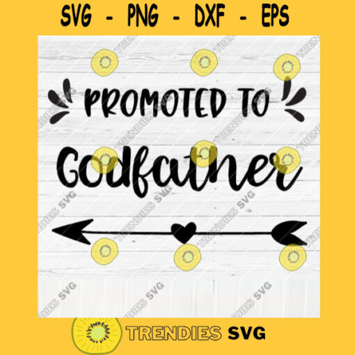 Promoted To Godfather SVG File Soon To Be Gift Vector SVG Design for Cutting Machine Cut Files for Cricut Silhouette Png Eps Dxf SVG