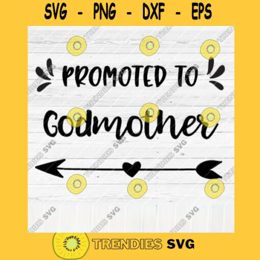 Promoted To Godmother SVG File Soon To Be Gift Vector SVG Design for Cutting Machine Cut Files for Cricut Silhouette Png Eps Dxf SVG