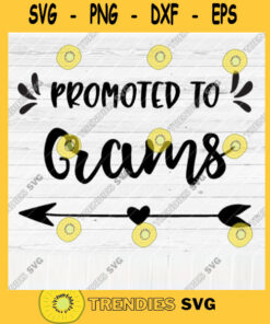 Promoted To Grams SVG File Soon To Be Gift Vector SVG Design for Cutting Machine Cut Files for Cricut Silhouette Png Eps Dxf SVG