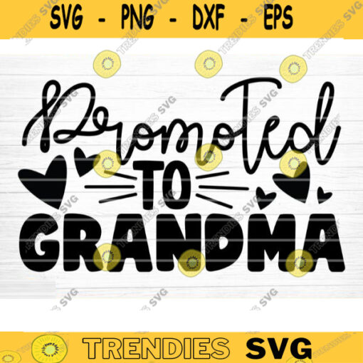 Promoted To Grandma Svg Cut File Grandma Vector Printable Clipart Grandparents Life Quote Bundle Grandma Life Design 1233 copy