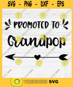 Promoted To Grandpop SVG File Soon To Be Gift Vector SVG Design for Cutting Machine Cut Files for Cricut Silhouette Png Eps Dxf SVG
