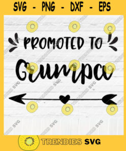 Promoted To Grumpa SVG File Soon To Be Gift Vector SVG Design for Cutting Machine Cut Files for Cricut Silhouette Png Eps Dxf SVG