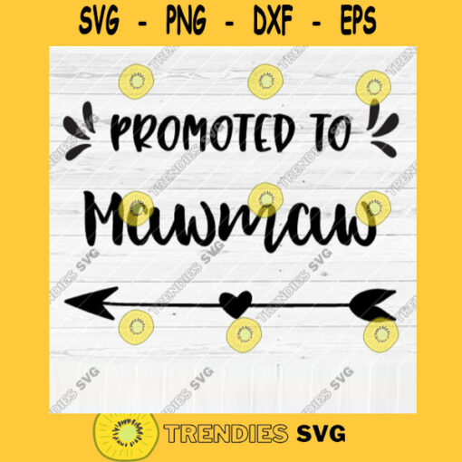 Promoted To Mawmaw SVG File Soon To Be Gift Vector SVG Design for Cutting Machine Cut Files for Cricut Silhouette Png Eps Dxf SVG