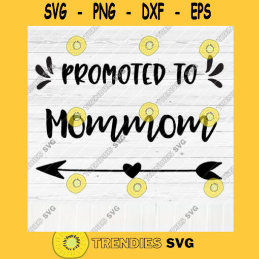 Promoted To Mommom SVG File Soon To Be Gift Vector SVG Design for Cutting Machine Cut Files for Cricut Silhouette Png Eps Dxf SVG