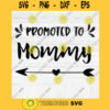 Promoted To Mommy SVG File Soon To Be Gift Vector SVG Design for Cutting Machine Cut Files for Cricut Silhouette Png Eps Dxf SVG