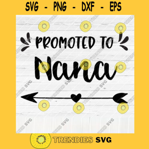 Promoted To Nana SVG File Soon To Be Gift Vector SVG Design for Cutting Machine Cut Files for Cricut Silhouette Png Eps Dxf SVG