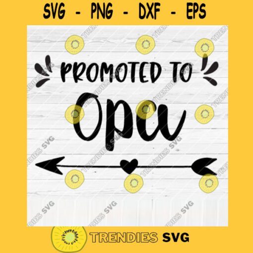 Promoted To Opa SVG File Soon To Be Gift Vector SVG Design for Cutting Machine Cut Files for Cricut Silhouette Png Eps Dxf SVG