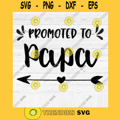 Promoted To Papa SVG File Soon To Be Gift Vector SVG Design for Cutting Machine Cut Files for Cricut Silhouette Png Eps Dxf SVG
