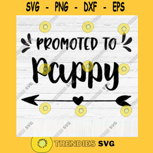 Promoted To Pappy SVG File Soon To Be Gift Vector SVG Design for Cutting Machine Cut Files for Cricut Silhouette Png Eps Dxf SVG
