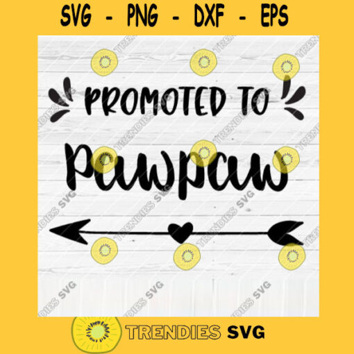 Promoted To Pawpaw SVG File Soon To Be Gift Vector SVG Design for Cutting Machine Cut Files for Cricut Silhouette Png Eps Dxf SVG