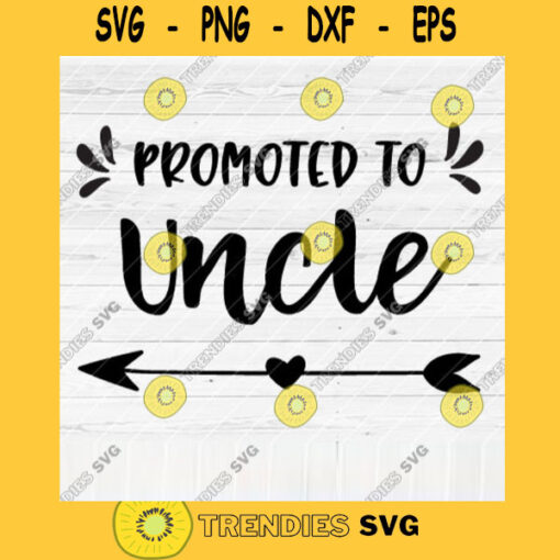 Promoted To Uncle SVG File Soon To Be Gift Vector SVG Design for Cutting Machine Cut Files for Cricut Silhouette Png Eps Dxf SVG