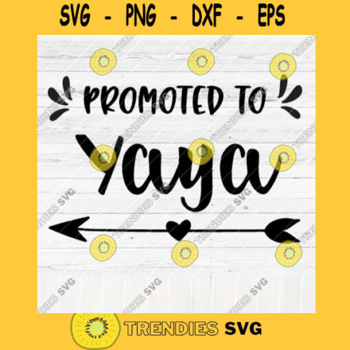 Promoted To Yaya SVG File Soon To Be Gift Vector SVG Design for Cutting Machine Cut Files for Cricut Silhouette Png Eps Dxf SVG