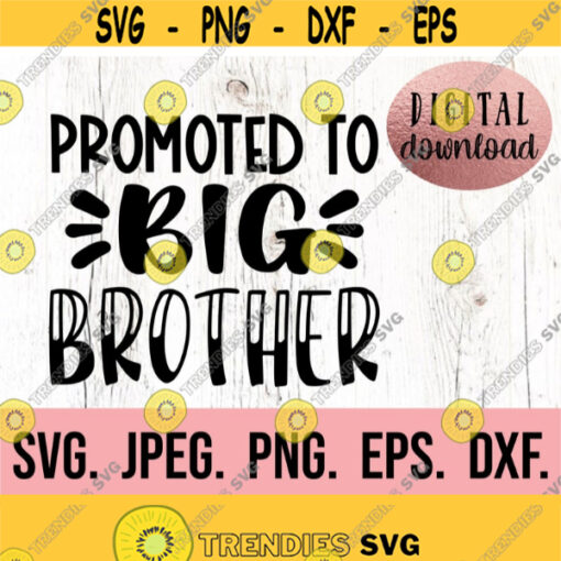 Promoted to Big Brother SVG Big Bro PNG New Baby svg Sibling Design Big Brother Cricut File Instant Download Brother Shirt svg Design 654