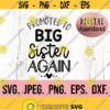 Promoted to Big Sister Again SVG New Baby SVG Sibling SVG Im going to Be a Big Sister Cricut File Instant Download Big Sister Design 717