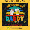 Promoted to Daddy Quarantined SVG Gift for Dad Fathers Day Digital Files Cut Files For Cricut Instant Download Vector Download Print Files