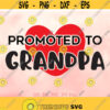 Promoted to Grandpa svg Grandpa To Be svg New Grandpa Shirt svg Baby Announcement Gift For Dad svg Cricut Silhouette Cut Files Design 534