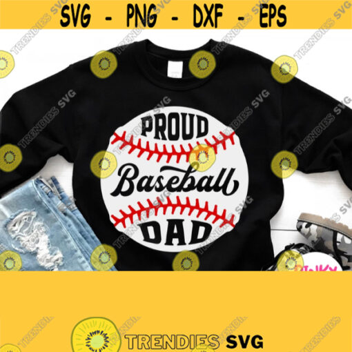 Proud Baseball Dad Svg Baseball Dad Shirt Svg for Cricut Silhouette Dxf Png Printable Heat Press Transfer Iron on File Design 302
