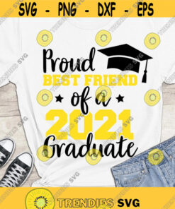 Proud Best Friend of a 2022 Graduate SVG Graduation 2022 SVG Class of 2022 SVG Proud family shirts cut files