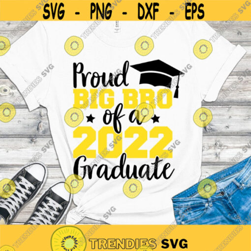 Proud Big Bro of a 2022 graduate SVG Graduate 2022 Brother shirt Class of 2022 SVG Graduation 2022 SVG