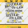 Proud Brother In Law Of A Freaking Sister In Law svgFamilyBrother and Sister svgDigital DownloadPrintSublimation Design 100
