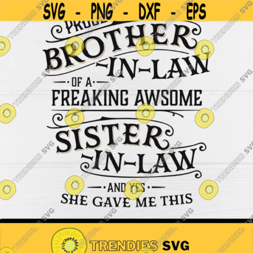 Proud Brother In Law Of A Freaking Sister In Law svgFamilyBrother and Sister svgDigital DownloadPrintSublimation Design 100