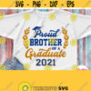 Proud Brother Of A Graduate Svg Grads Brother Shirt Svg Graduation 2021 Svg Cricut Design Silhouette Dxf Sublimation Iron on Heat Press Design 856