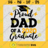 Proud Dad Of A Graduate 2020 SVG Gift for Dad Fathers Day Digital Files Cut Files For Cricut Instant Download Vector Download Print Files