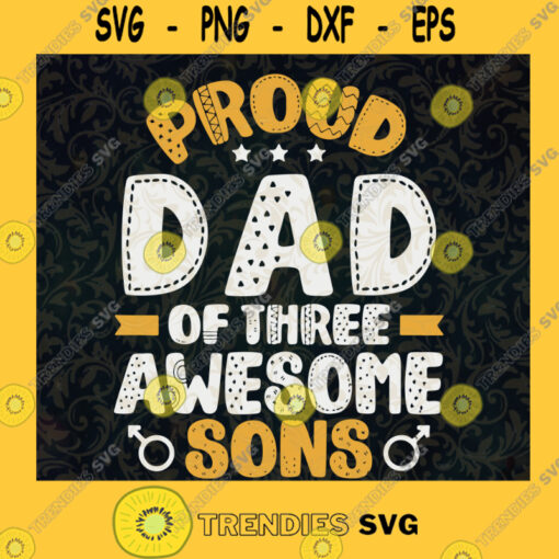 Proud Dad of These Awesome Sons SVG Gift for Dad Fathers Day Digital Files Cut Files For Cricut Instant Download Vector Download Print Files