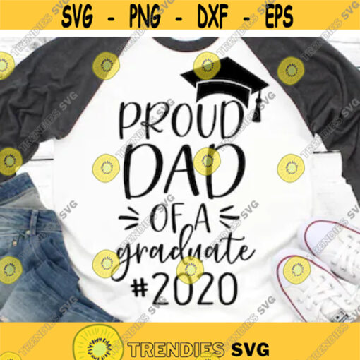 Proud Dad of a Graduate 2020 Svg Quarantined Class Svg Last Day of School Father Graduation Funny Shirt Svg File for Cricut Png Dxf Design 6288.jpg