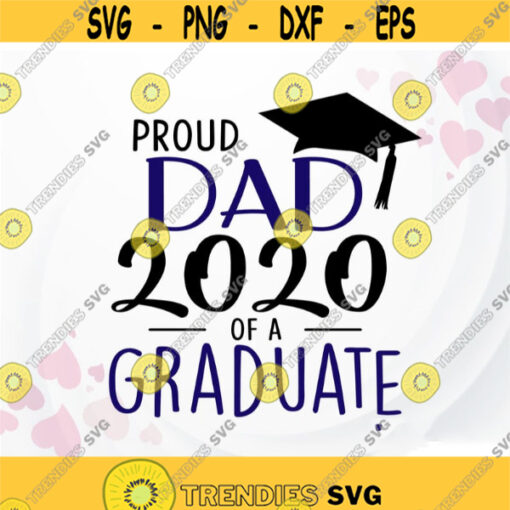 Proud Dad of a Graduate SVG Graduation 2020 SVG Family Graduate SVG designs for shirt Graduation png for Sublimation Design 412.jpg