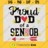 Proud Dad of a Senior SVG Gift for Dad Fathers Day Digital Files Cut Files For Cricut Instant Download Vector Download Print Files