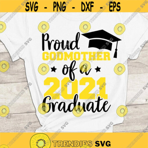 Proud Godmother of a 2021 Graduate SVG Graduation 2021 SVG Senior 2021 SVG digital cut files