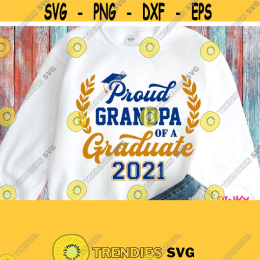 Proud Grandpa Of A Graduate 2021 Svg Grads Grandfather Shirt Svg Graduation 2021 Svg Cricut Design Silhouette Dxf Heat Press Iron on Design 691