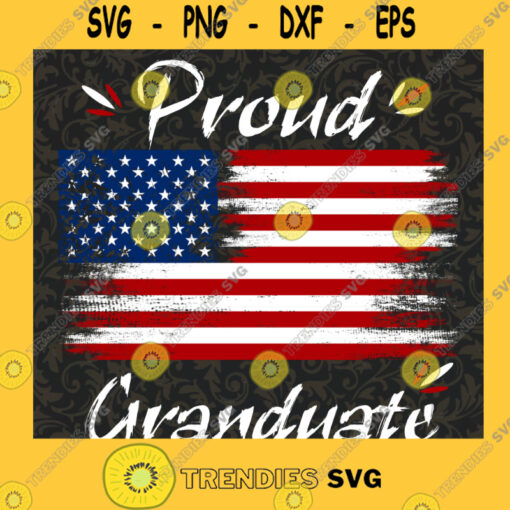 Proud Granduate Svg American Flag Svg Back To School Svg American Dream Svg