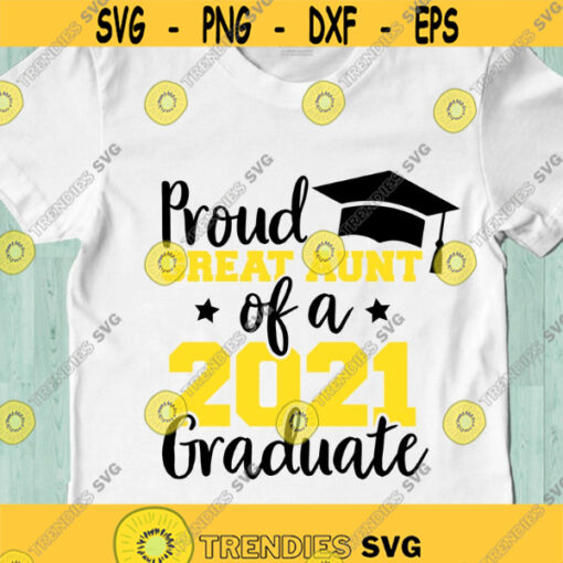 Proud Great Aunt of a 2021 Graduate SVG Graduation 2021 SVG Class of 2021 SVG Proud graduate cut files