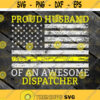 Proud Husband Of An Awesome Dispatcher svg dispatcher svg Job svg cricut file clipart svg png eps dxf Design 558 .jpg